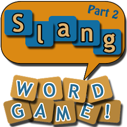 Slang Word Game - part 2